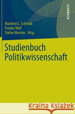 Studienbuch Politikwissenschaft Manfred G. Schmidt Frieder Wolf Stefan Wurster 9783531182346 Springer vs - książka