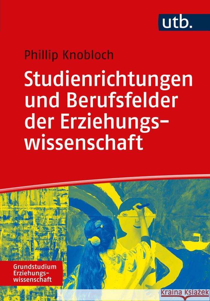 Studienrichtungen und Berufsfelder der Erziehungswissenschaft Knobloch, Phillip D. Th. 9783825255749 Brill | Schöningh - książka