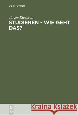 Studieren - wie geht das? Jürgen Klapprott 9783486255638 Walter de Gruyter - książka