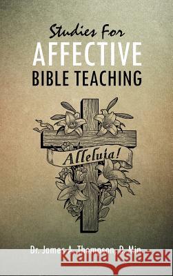 Studies for Affective Bible Teaching Thompson D. Min, James A. 9781468528947 Authorhouse - książka