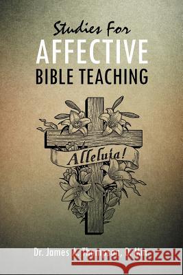 Studies for Affective Bible Teaching Thompson D. Min, James A. 9781468528954 Authorhouse - książka