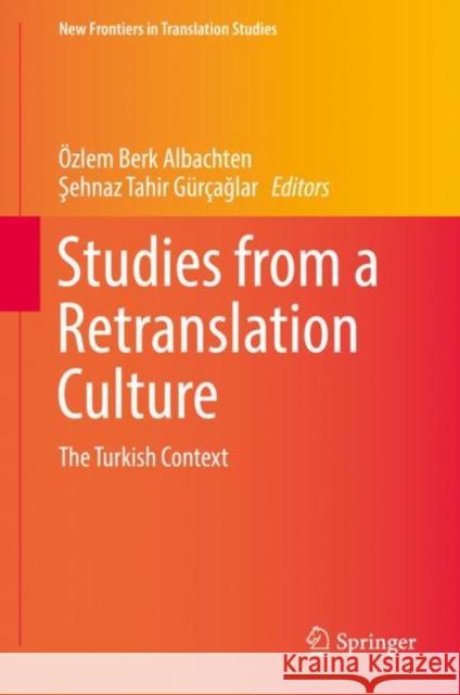 Studies from a Retranslation Culture: The Turkish Context Berk Albachten, Özlem 9789811373138 Springer - książka