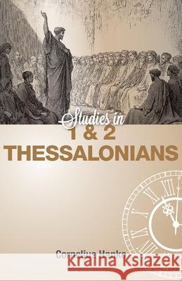 Studies in 1 and 2 Thessalonians Cornelius Hanko 9781936054527 Reformed Free Publishing Association - książka