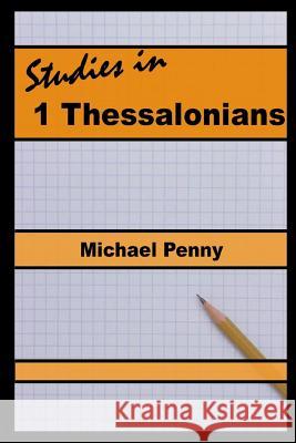 Studies in 1 Thessalonians Michael Penny 9781783645008 Open Bible Trust - książka