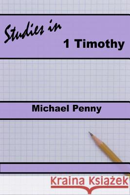 Studies in 1 Timothy Michael Penny 9781783645213 Open Bible Trust - książka