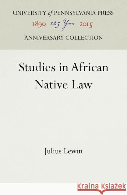 Studies in African Native Law Julius Lewin 9780812276473 University of Pennsylvania Press - książka