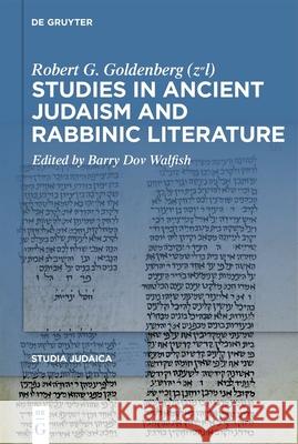 Studies in Ancient Judaism and Rabbinic Literature Robert G. Goldenber Barry Dov Walfish 9783111329307 de Gruyter - książka
