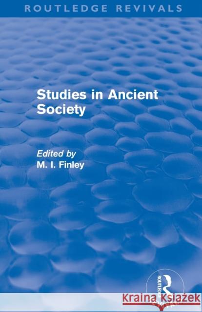 Studies in Ancient Society (Routledge Revivals) Finley, M. I. 9780415694810 Taylor and Francis - książka