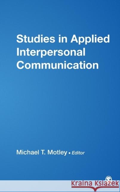 Studies in Applied Interpersonal Communication Michael T. Motley 9781412942157 Sage Publications - książka