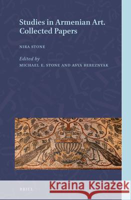 Studies in Armenian Art: Collected Papers Nira Stone, Michael E. Stone, Asya Bereznyak 9789004386853 Brill - książka