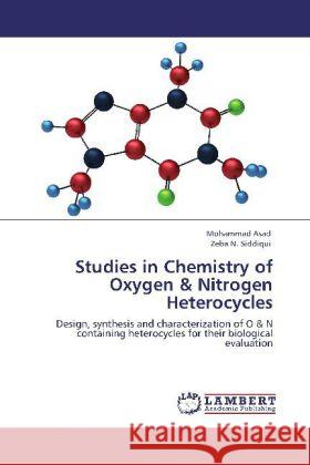 Studies in Chemistry of Oxygen & Nitrogen Heterocycles Asad, Muhammad, Siddiqui, Zeba N. 9783846588451 LAP Lambert Academic Publishing - książka