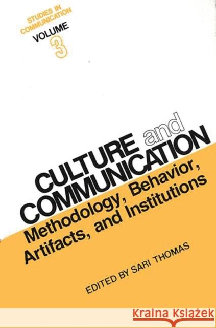 Studies in Communication, Volume 3: Culture and Communication: Methodology, Behavior, Artifacts, and Institutions Thomas, Sari 9780893912536 Ablex Publishing Corporation - książka