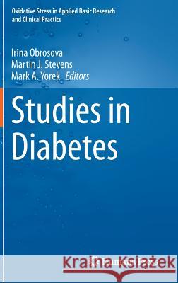 Studies in Diabetes Irina Obrosova Martin J. Stevens Mark A. Yorek 9781489980342 Humana Press - książka