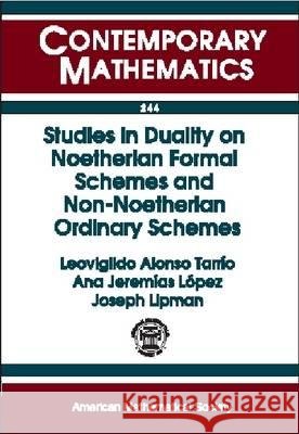 Studies in Duality on Noetherian Formal Schemes and Non-noetherian Ordinary Schemes Leovigildo Alonso Ana Jeremias 9780821819425 AMERICAN MATHEMATICAL SOCIETY - książka