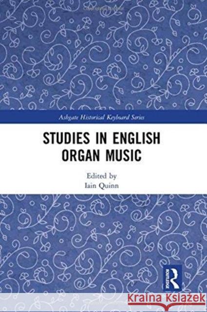 Studies in English Organ Music Iain Quinn 9781138059139 Routledge - książka