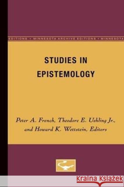 Studies in Epistemology: Volume 5 French, Peter a. 9780816609475 University of Minnesota Press - książka