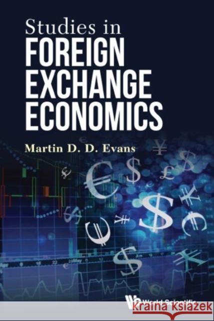 Studies in Foreign Exchange Economics Martin D. Evans 9789813147560 World Scientific Publishing Company - książka