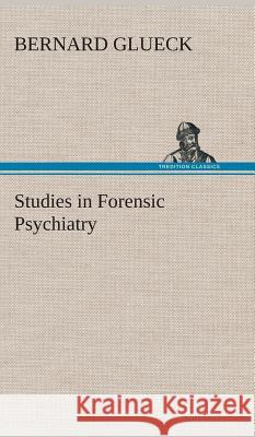 Studies in Forensic Psychiatry Bernard Glueck 9783849522261 Tredition Classics - książka