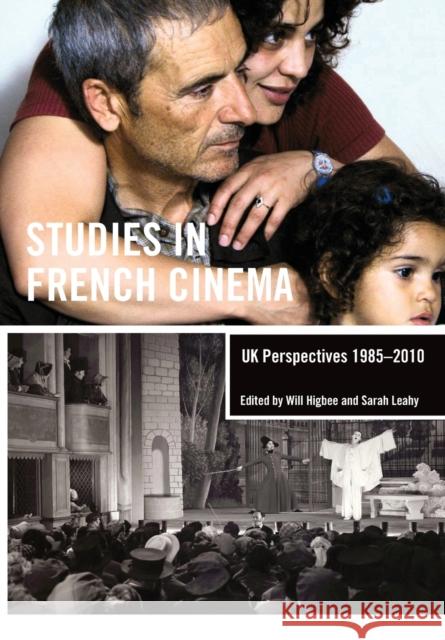 Studies in French Cinema : UK perspectives, 1985-2010 Will Higbee Sarah Leahy 9781841503233 Intellect (UK) - książka