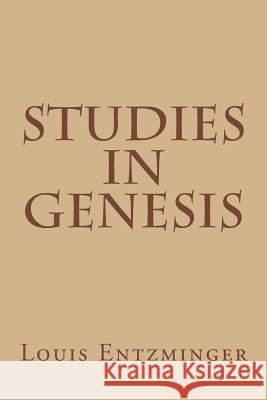 Studies in Genesis Louis Entzminger 9781518664694 Createspace - książka