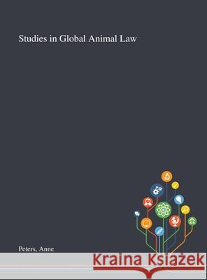 Studies in Global Animal Law Anne Peters 9781013277054 Saint Philip Street Press - książka