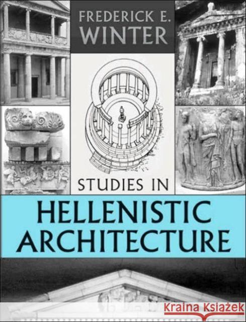 Studies in Hellenistic Architecture Frederick E. Winter 9780802039149 University of Toronto Press - książka