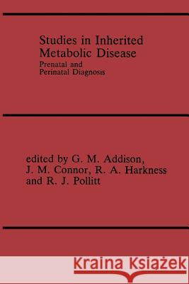 Studies in Inherited Metabolic Disease: Prenatal and Perinatal Diagnosis Addison, G. M. 9789401069700 Springer - książka