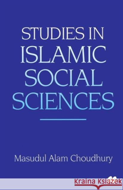 Studies in Islamic Social Sciences Masudul Alam Choudhury 9781349261819 Palgrave MacMillan - książka