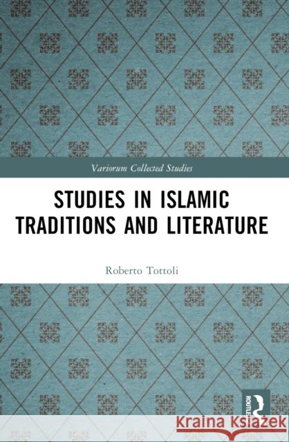Studies in Islamic Traditions and Literature Roberto Tottoli 9780367531690 Taylor & Francis Ltd - książka