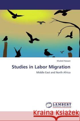 Studies in Labor Migration Hassan, Khaled 9783846544877 LAP Lambert Academic Publishing - książka