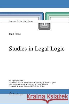 Studies in Legal Logic Jaap Hage 9789048168897 Not Avail - książka