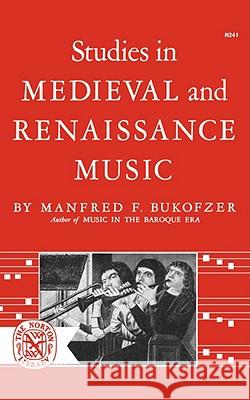 Studies in Medieval and Renaissance Music Manfred F. Bukofzer 9780393002416 R.S. Means Company - książka