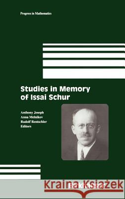 Studies in Memory of Issai Schur Anthony Joseph, Anna Melnikov, Rudolf Rentschler 9780817642082 Birkhauser Boston Inc - książka