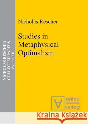 Studies in Metaphysical Optimalism Rescher, Nicholas 9783110325454 De Gruyter - książka