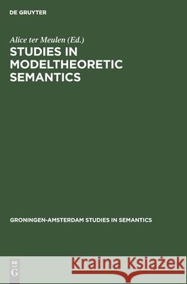 Studies in Modeltheoretic Semantics Alice ter Meulen 9783112420751 De Gruyter - książka