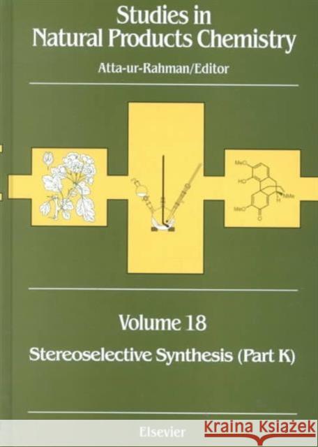 Studies in Natural Products Chemistry : Stereoselective Synthesis (Part K)  9780444824585 ELSEVIER SCIENCE & TECHNOLOGY - książka