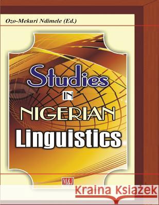 Studies in Nigerian Linguistics Ozo-Mekuri Ndimele 9789785416466 M & J Grand Orbit Communications - książka