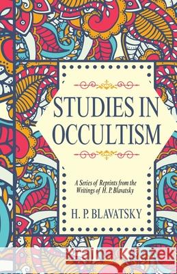 Studies in Occultism Helena Petrovna Blavatsky 9781636524993 Btb Publishing - książka