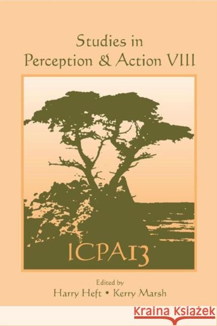 Studies in Perception and Action VIII: Thirteenth International Conference on Perception and Action Heft, Harry 9780805855531 Lawrence Erlbaum Associates - książka