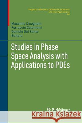 Studies in Phase Space Analysis with Applications to Pdes Cicognani, Massimo 9781489999405 Birkhauser - książka