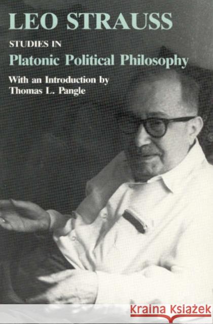 Studies in Platonic Political Philosophy Leo Strauss Thomas L. Pangle Thomas D. King 9780226777009 University of Chicago Press - książka