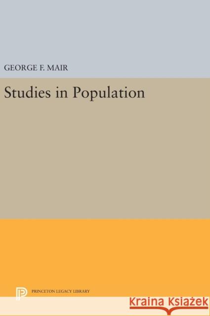 Studies in Population Mair                                     George F. Mair 9780691653464 Princeton University Press - książka