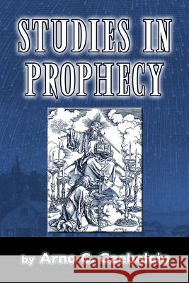 Studies in Prophecy Arno C. Gaebelein 9781544153933 Createspace Independent Publishing Platform - książka