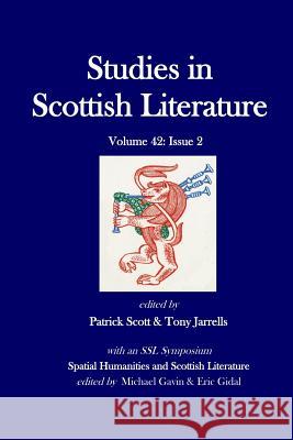 Studies in Scottish Literature 42: 2 Patrick Scott Patrick Scott Tony Jarrells 9781540746580 Createspace Independent Publishing Platform - książka