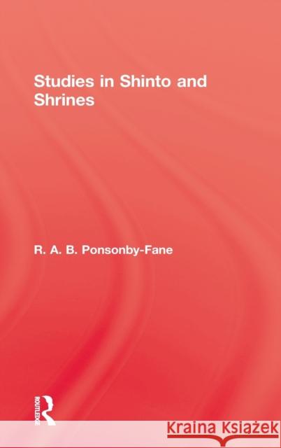 Studies in Shinto & Shrines Ponsonby-Fane, R. A. B. 9780710310590 Kegan Paul International - książka