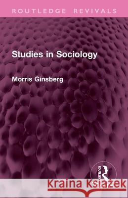 Studies in Sociology Morris Ginsberg 9781032764665 Routledge - książka