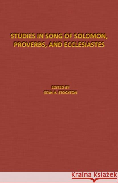 Studies in Song of Solomon, Proverbs, and Ecclesiastes: The Denton-Schertz Commentaries Stan Stockton 9781620800911 Azimuth Media - książka