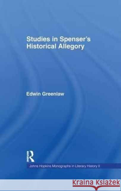 Studies in Spenser's Historical Allegory Edwin Greenlaw 9781138983250 Taylor and Francis - książka