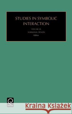 Studies in Symbolic Interaction Norman K. Denzin Ruoyun Bai N. K. Denzin 9780762310098 JAI Press - książka