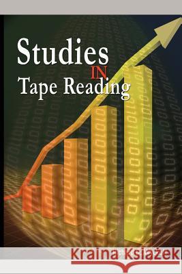 Studies in Tape Reading Richard D. Wyckoff Rollo Tape Ak 9781607960546 WWW.Therichestmaninbabylon.Org - książka